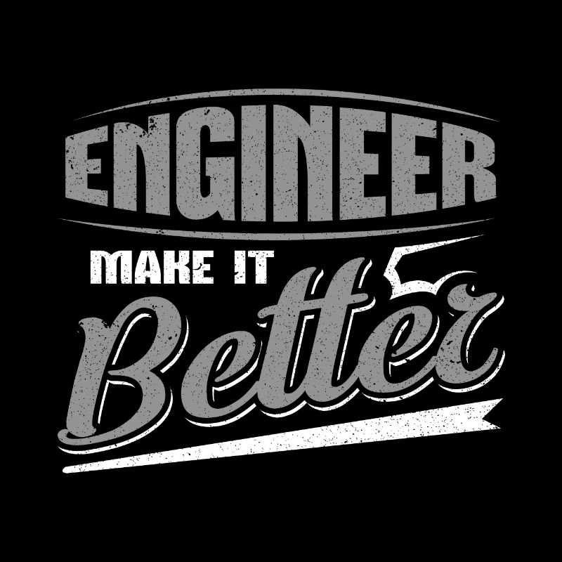 Ingenieur Make it Better Engineer Geschenke