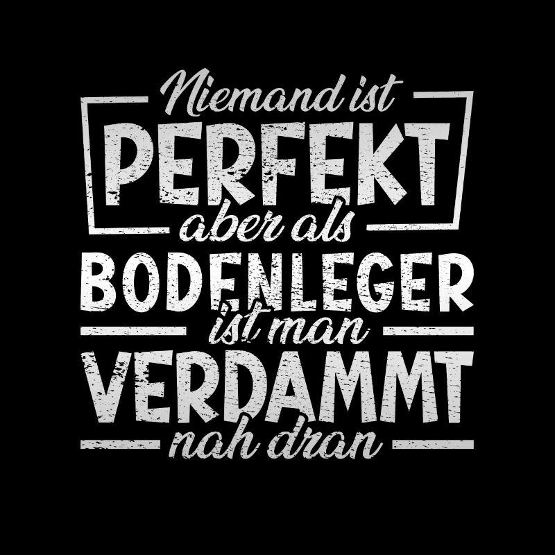 Bodenleger Niemand ist perfekt