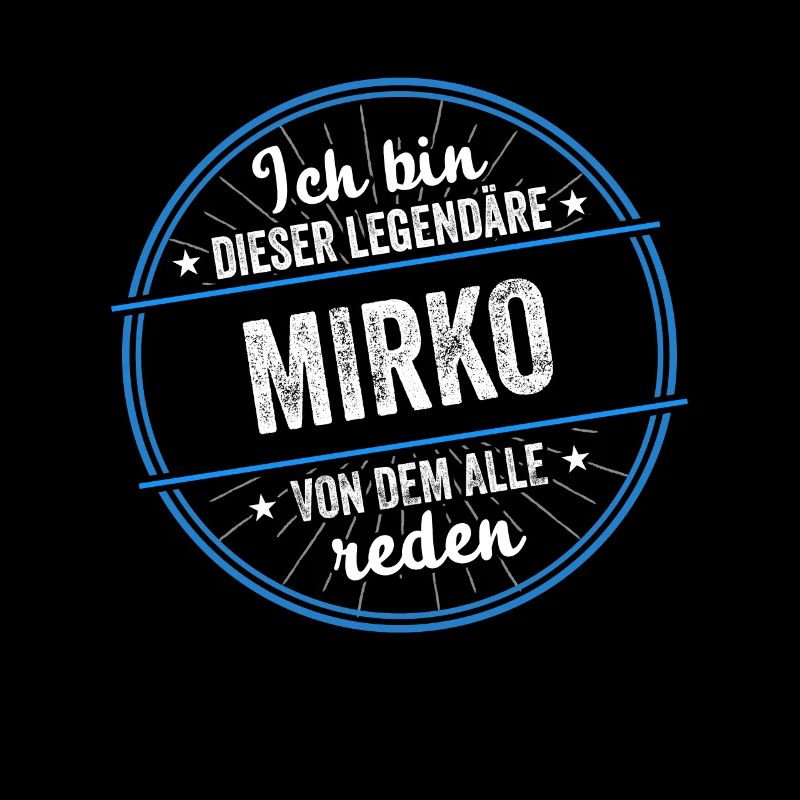 Ich bin dieser legendärer Mirko Name