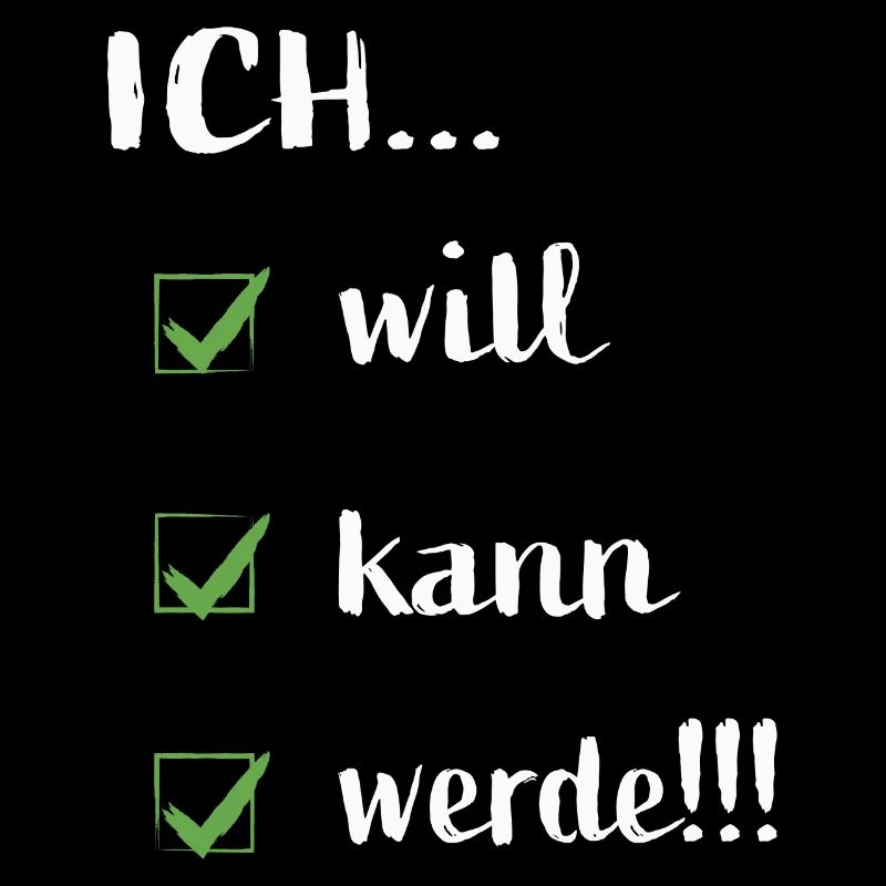 Ich will ich kann ich werde