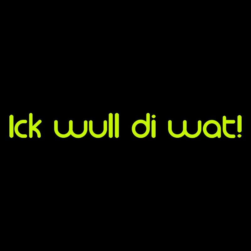 Ick wull di wat!