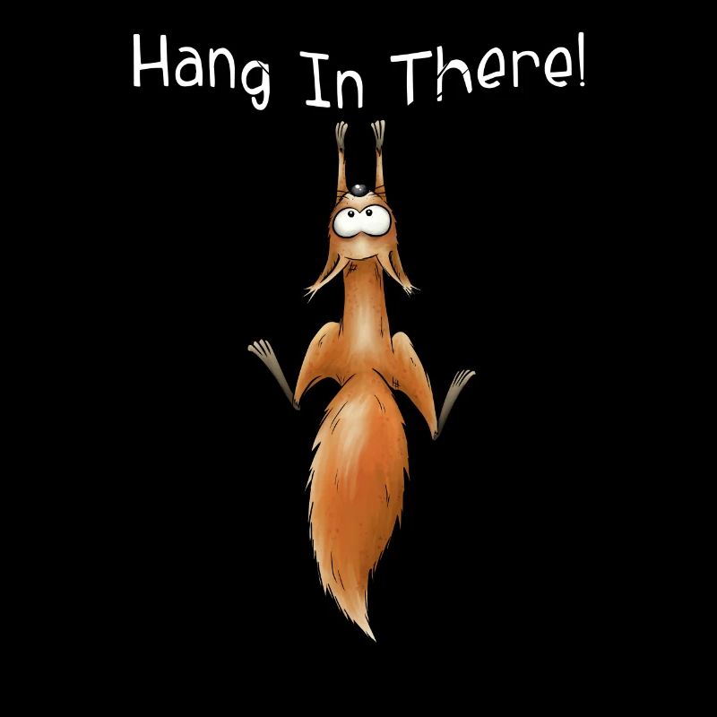 Hang In There Eichhörnchen Oachkatzl Trend-Tier