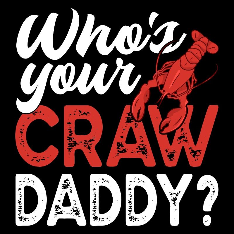 Who's Your Craw Daddy Funny Crawfish Crayfish