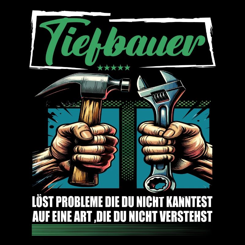 Tiefbauer Beruf mit lustigen Spruch