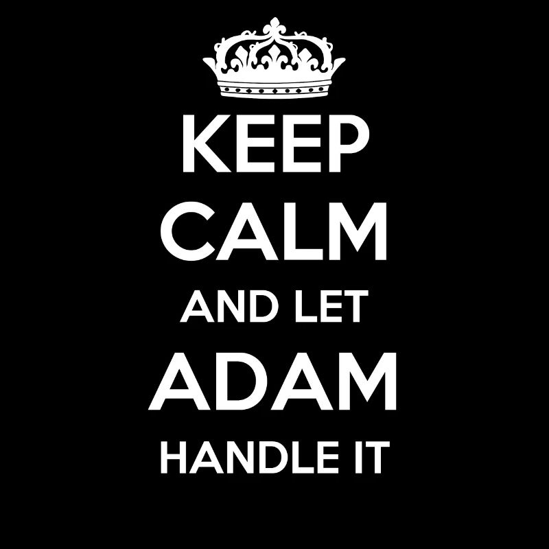 Keep Calm Handle It - Prénom Nom Funny Adam
