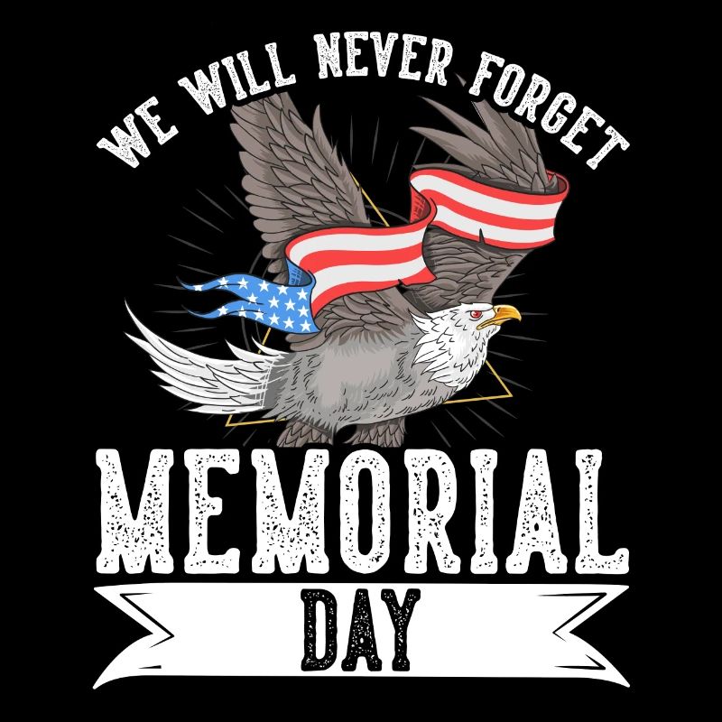 Memorial Day We Will Never Forget Military Vete