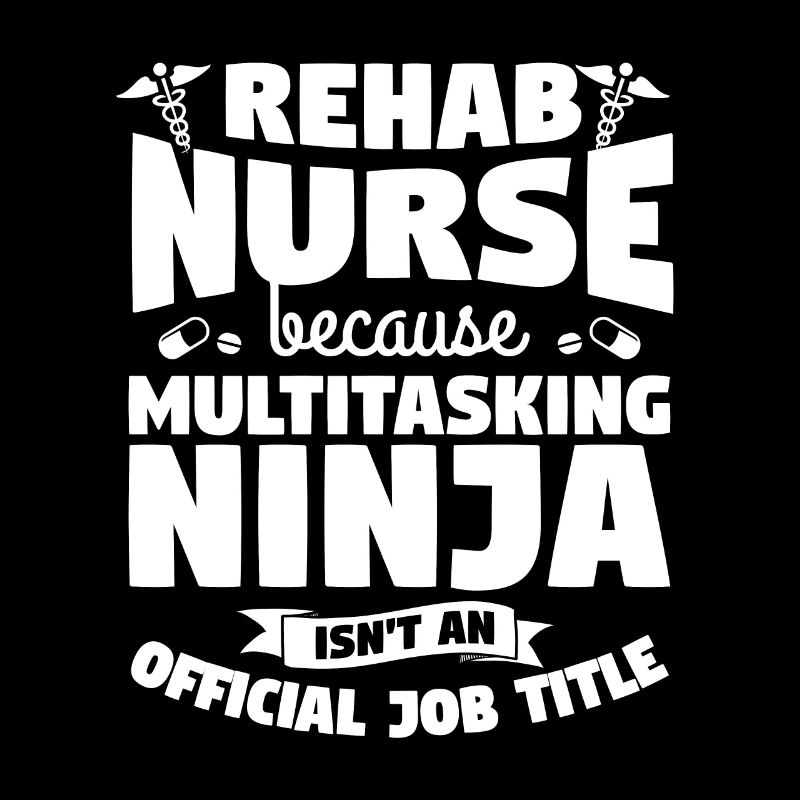 Reha-Krankenschwester, weil Multitasking-Ninja kein