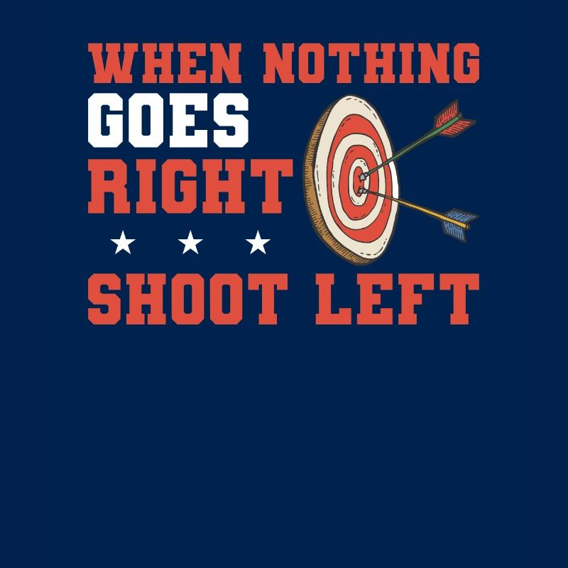 When Nothing Goes Right Shoot Left Lefty Archer
