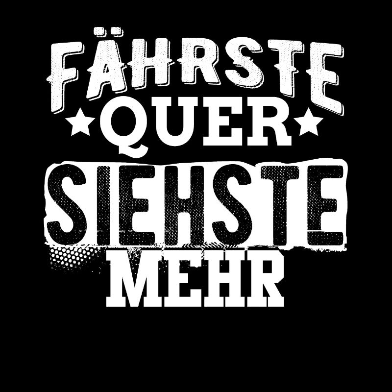 Fährste Quer siehste mehr
