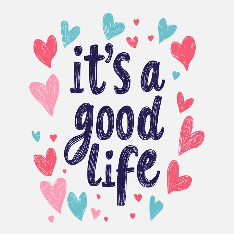 it's a good life