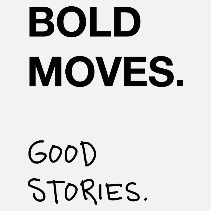 Bold Moves. Good Stories. Statement Trend Typo 
