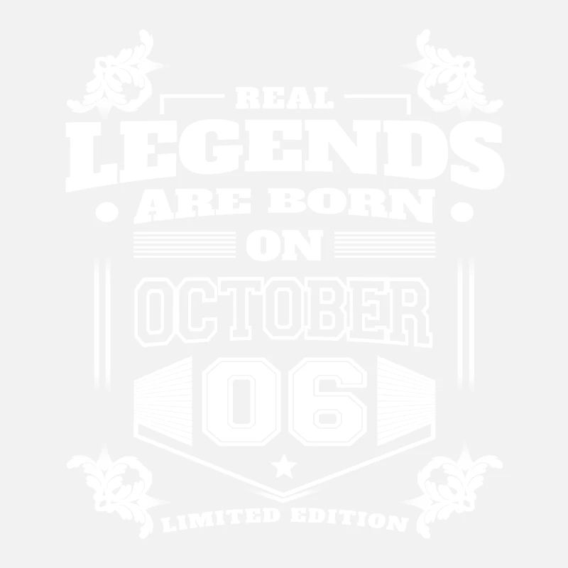 LES VÉRITABLES LÉGENDES SONT NÉES LE 06 OCTOBRE