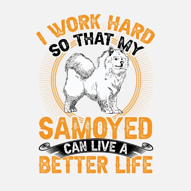 Samoyed work hard Samoyedenspitz