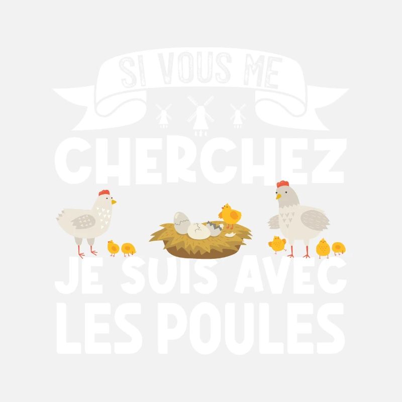 si vous me cherchez je suis avec les poules