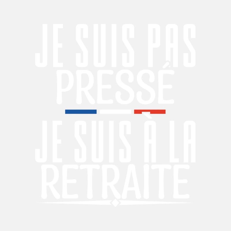 retraite.je'm not in a hurry, I'm retired.