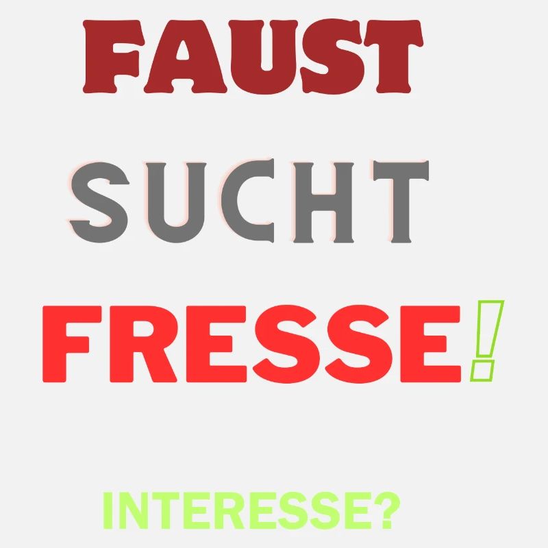 FAUST SUCHT FRESSE! Design GESCHENKIDEE