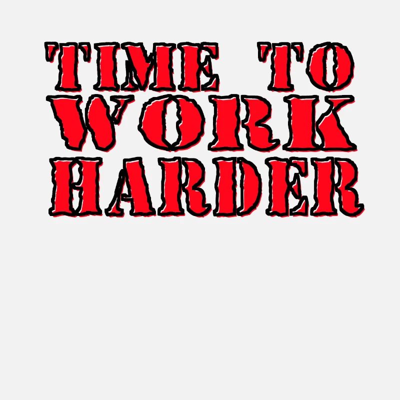 le temps de travailler plus fort