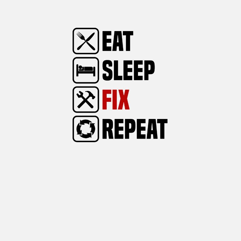 Manger, dormir, réparer, répéter