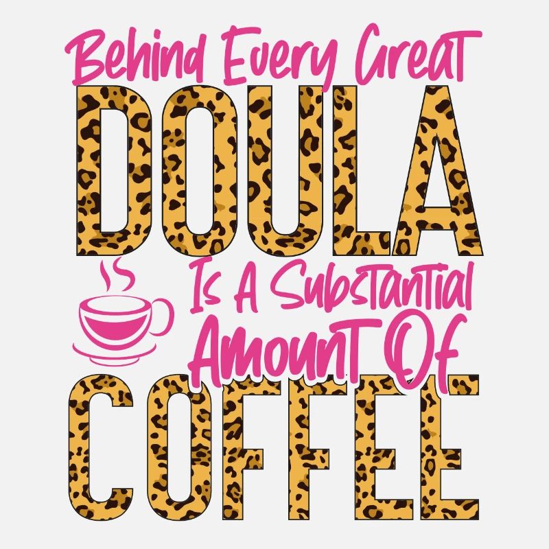 Doula Birth Worker Coffee Behind