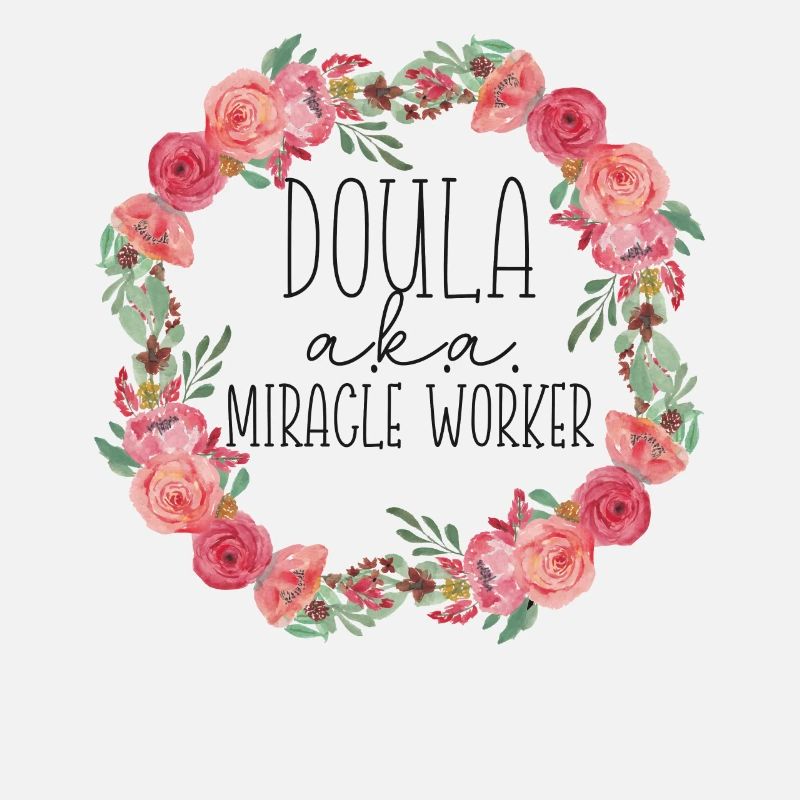 Doula Birth Worker Doula A.K.A.