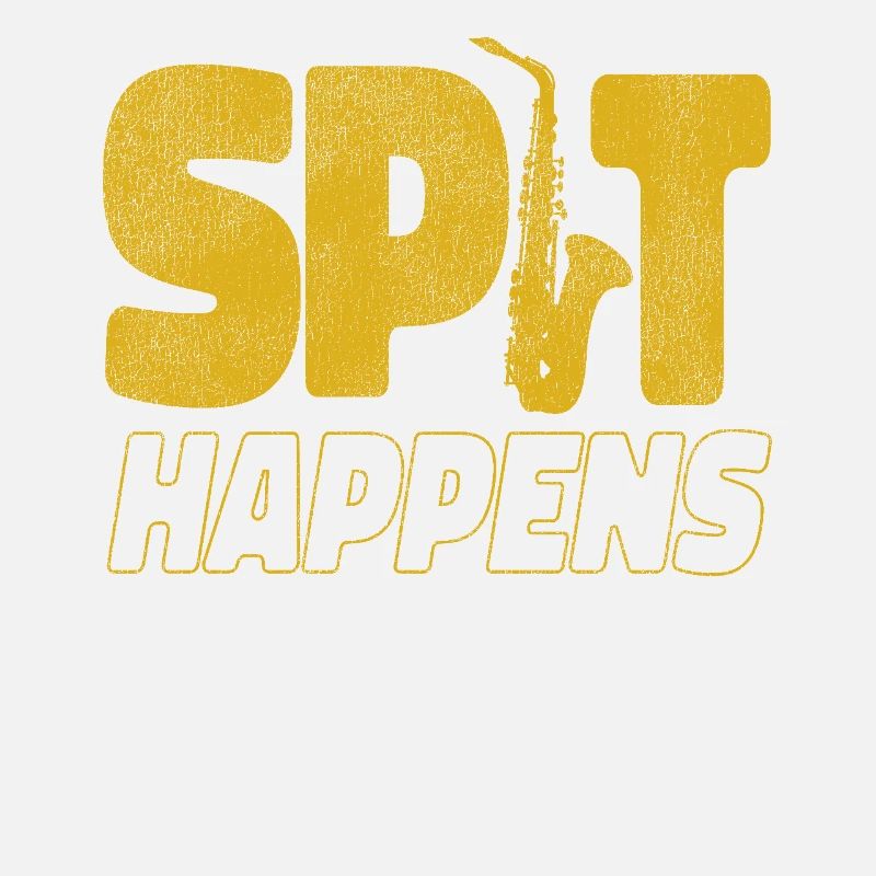 Saxophone Pun Spit Happens
