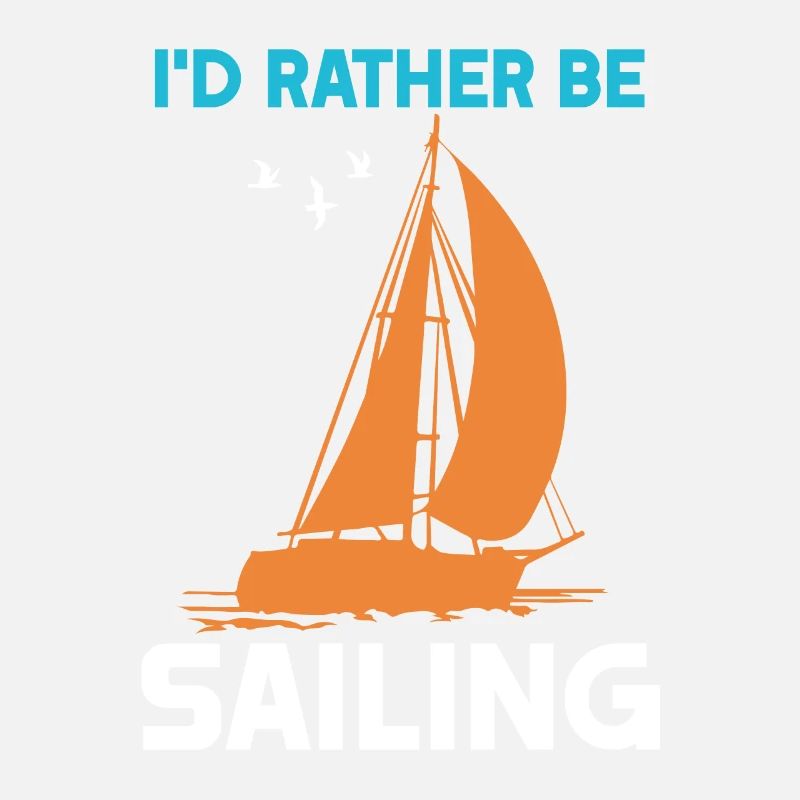 I'd rather be Sailing