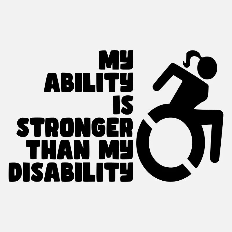 Mes capacités sont plus fortes que mon handicap. Mesdames*