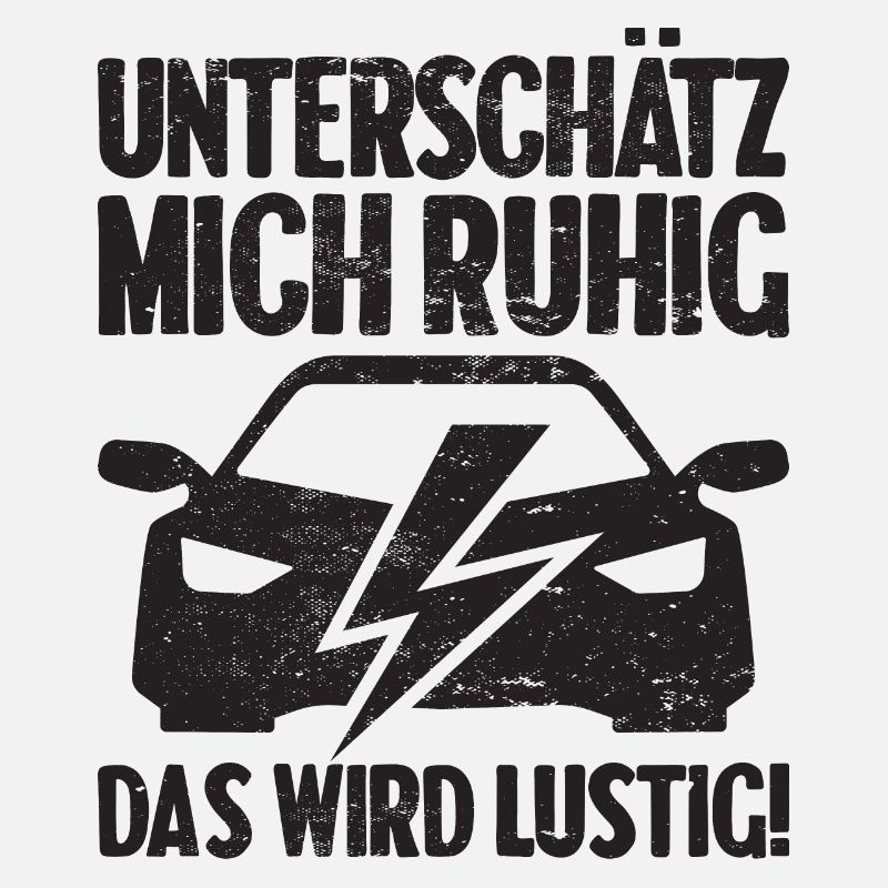 Unterschätz mich ruhig E-Auto Elektro Fahrer