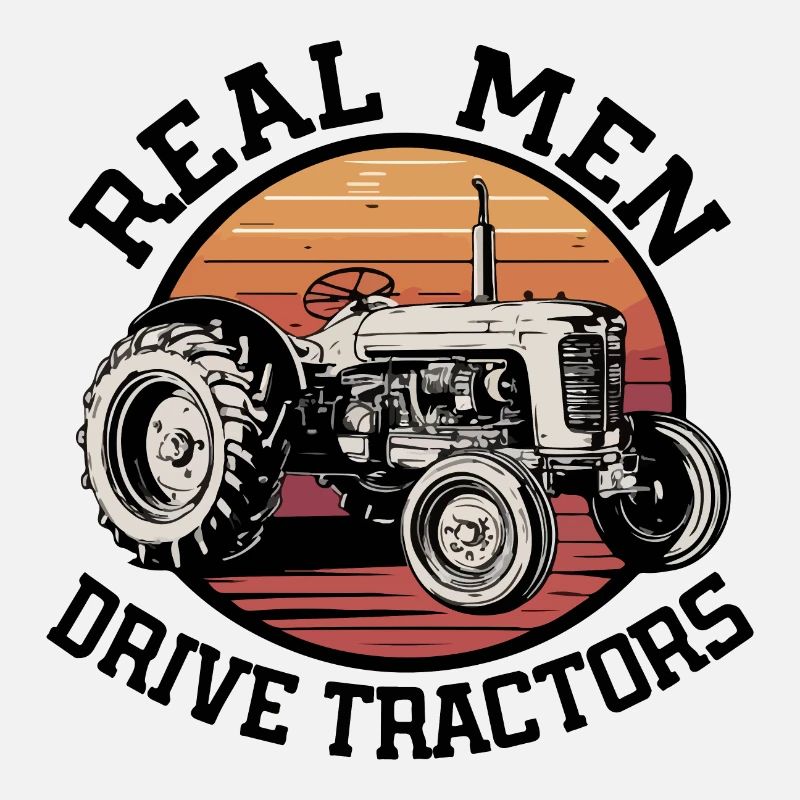 Real men drive tractors