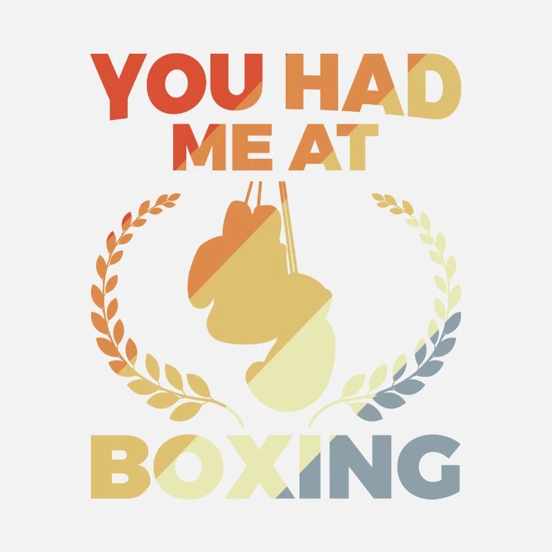 Vous m’avez eu à la boxe