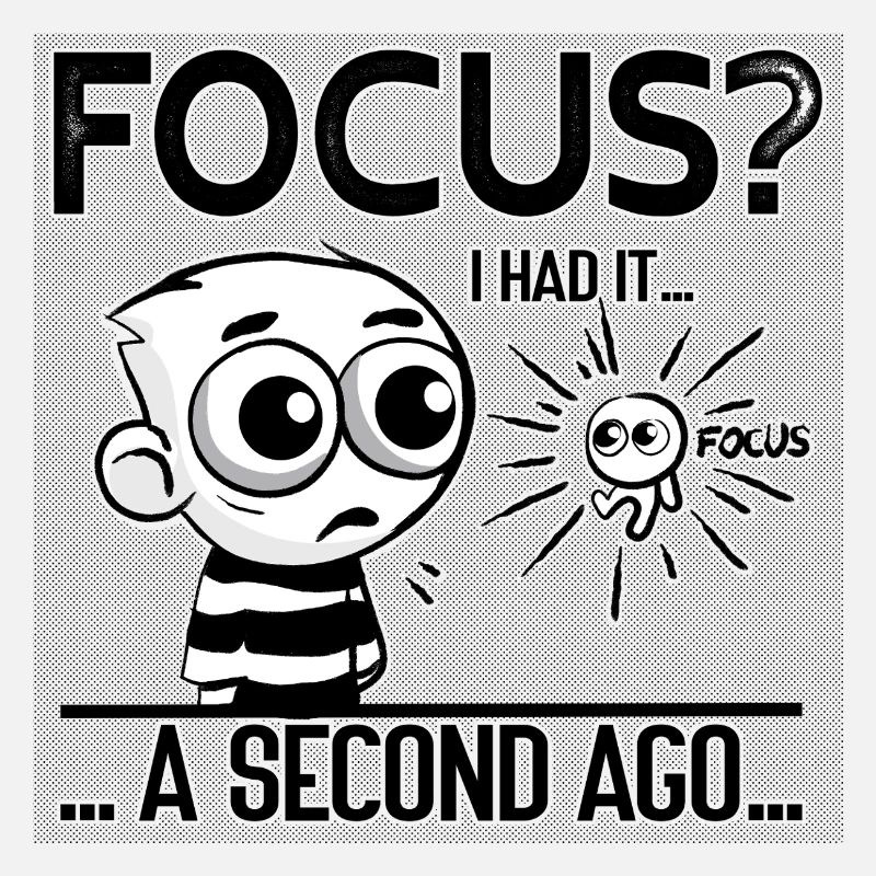 Focus? I Had It – ADHD Focus Humor