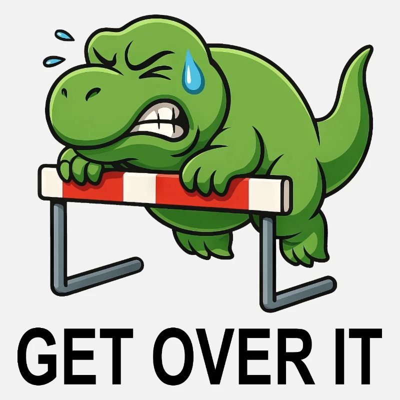 Dino T-Rex Hurdles Saying Get Over It