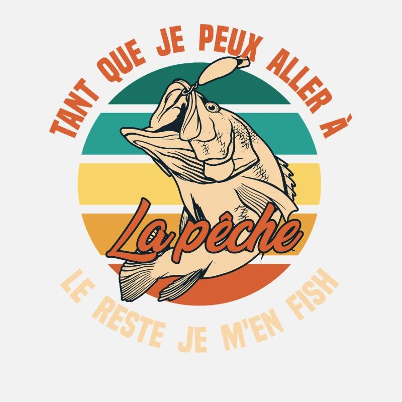 Pèche le reste je m'en fish Pêcheur poissons