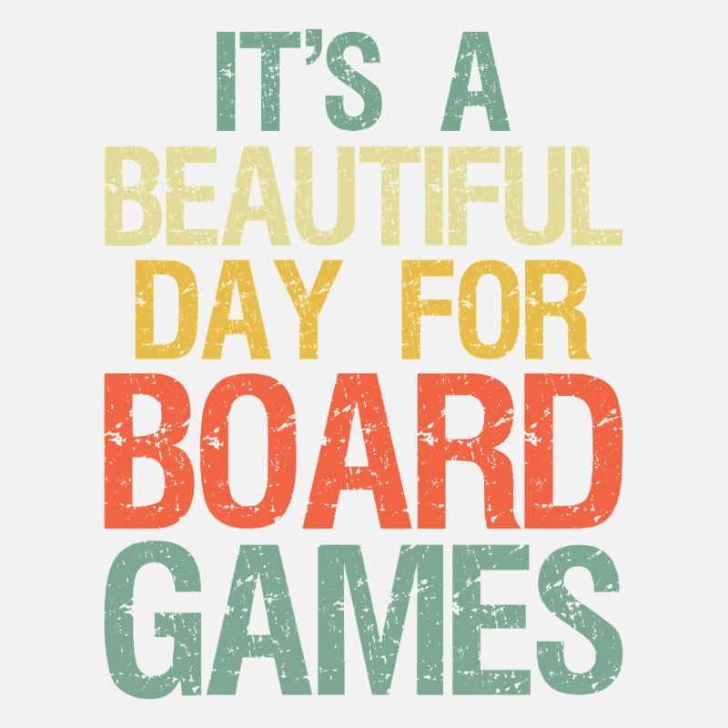 Funny It's Beautiful Day for Board Games Great