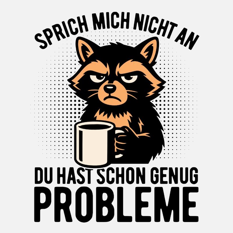 Sprich mich nicht an - Waschbär Kaffee
