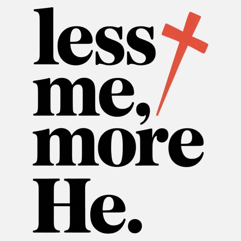 Less Me More He Christlicher Glaube