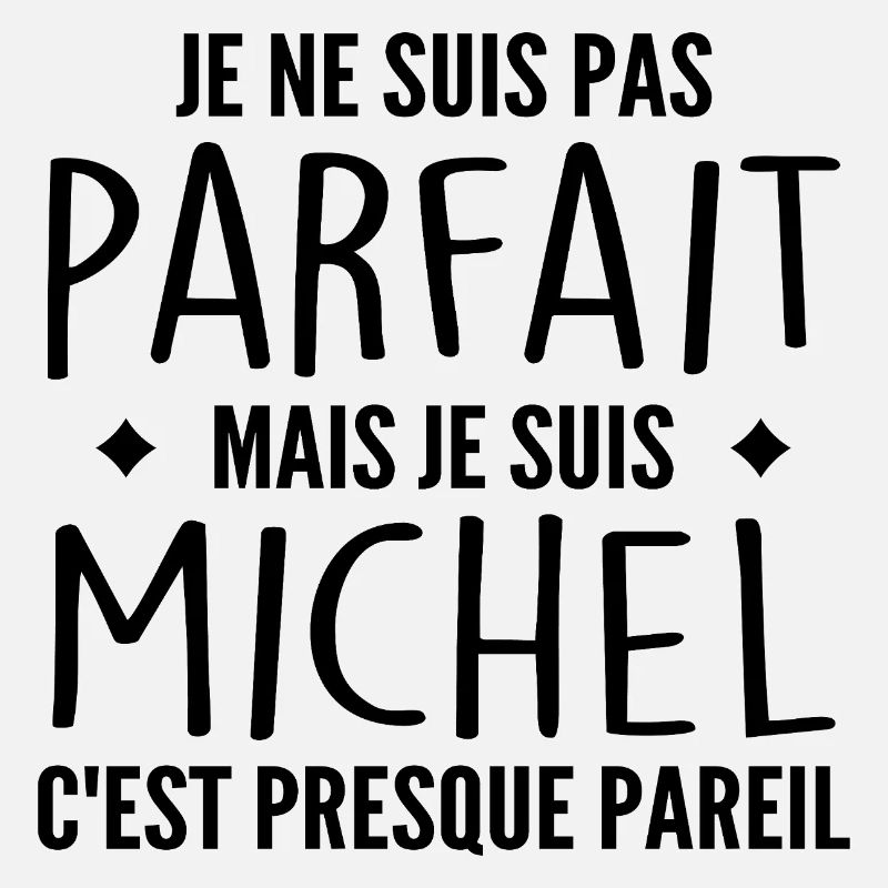 Michel A first name, an attitude Humour Michel