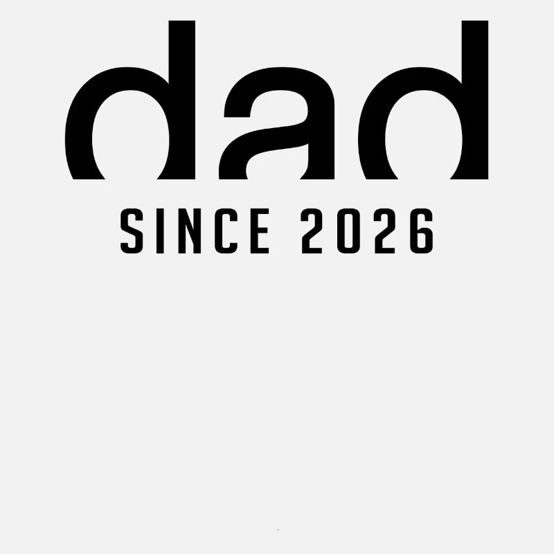 Dad since 2026 | Proud First Dad Gift