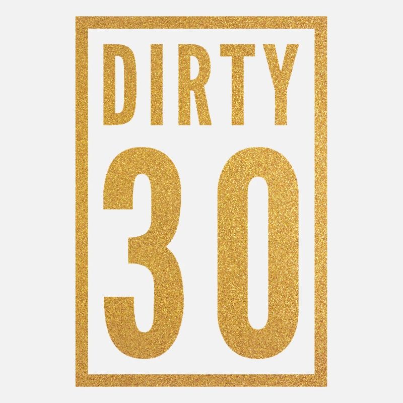 Dirty 30 30e anniversaire