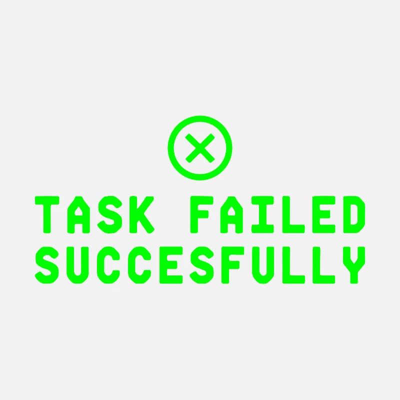 Task Failed Successfully IT Paradoxon