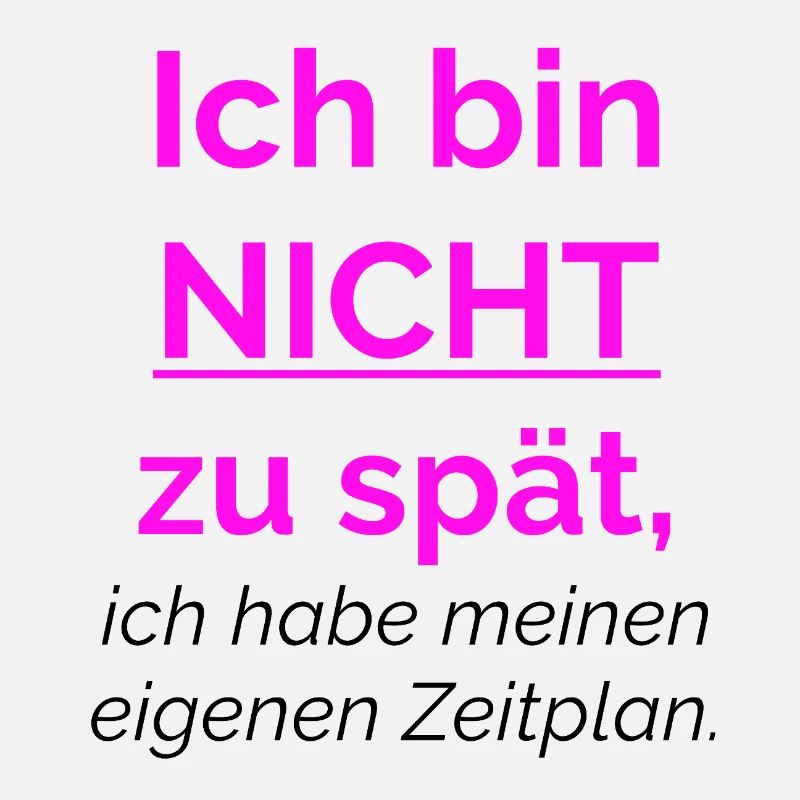 Ich bin nicht zu spät, ich habe meinen eigenen 
