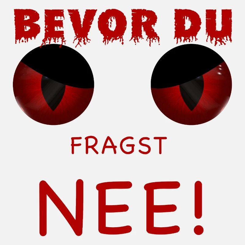 Bevor du fragst - Nee