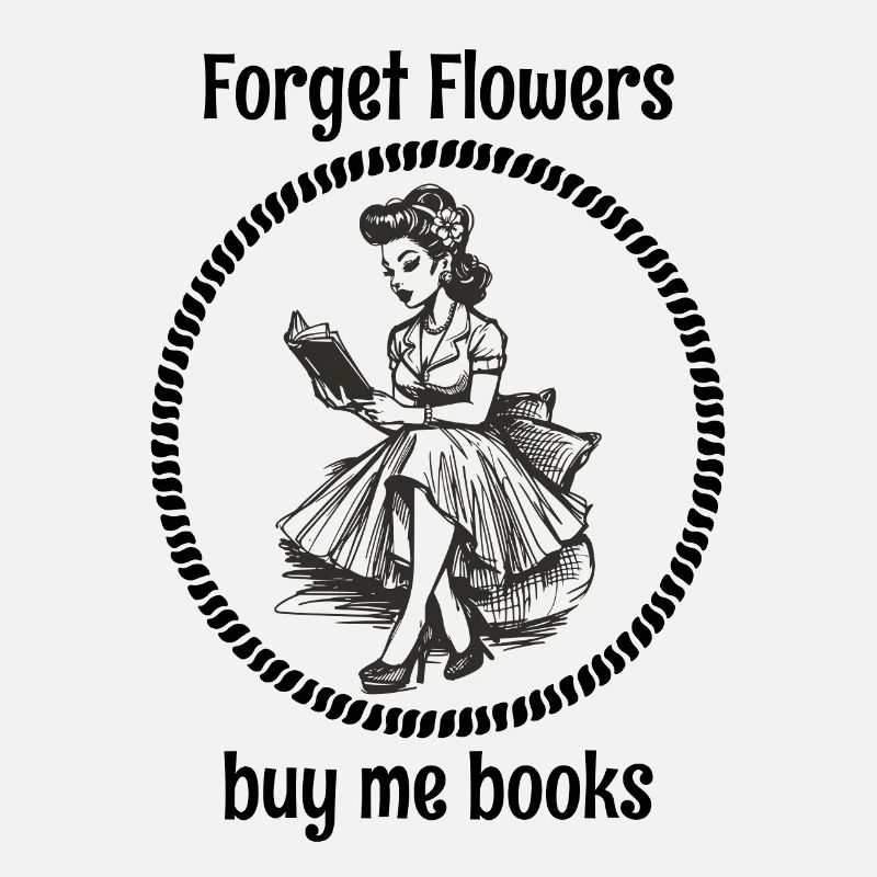 Oublie les fleurs, achète-moi des livres