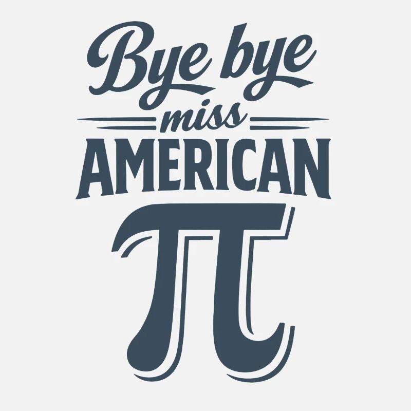Bye Bye Miss American Pi