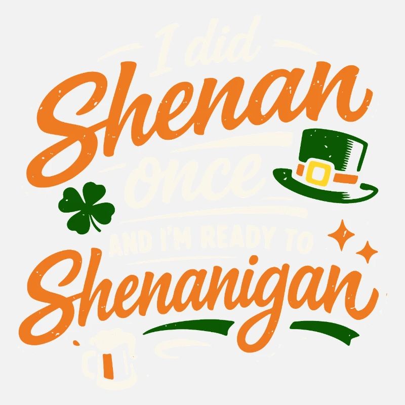 Ready vor Shenanigans | St. Patrick's Day