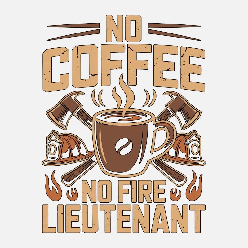 Fire Lieutenant No Coffee Rescue Team Coffee Lover