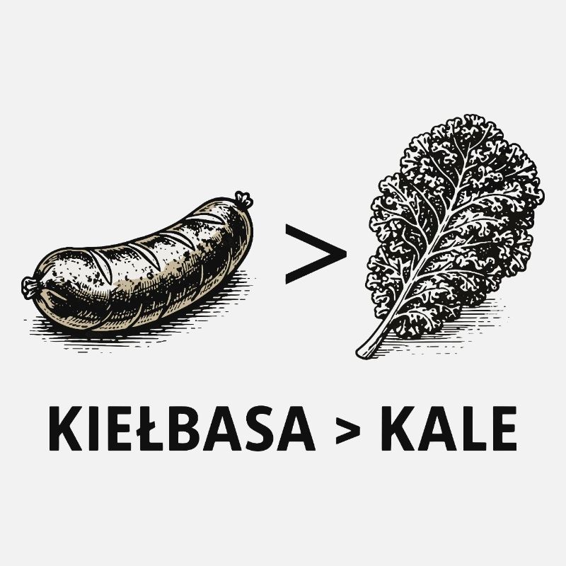 Kielbasa Greater Than Kale