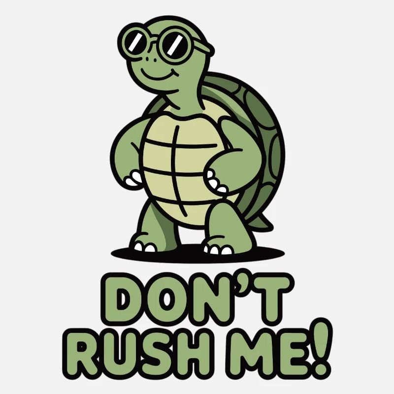 Don't Rush Me Shirt with Turtle