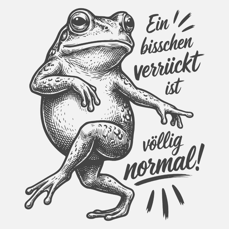 Frosch - Ein bisschen verrückt ist völlig normal