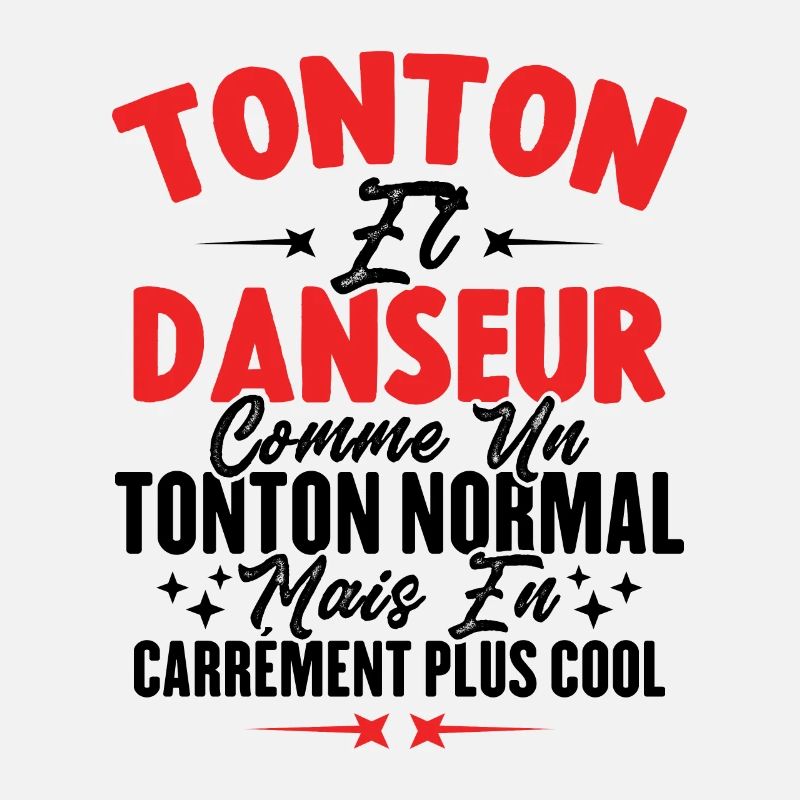 Tonton Et Danseur Comme Un Tonton Normal Plus Cool